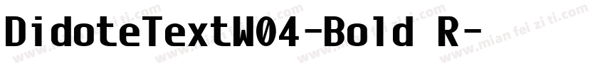 DidoteTextW04-Bold R字体转换